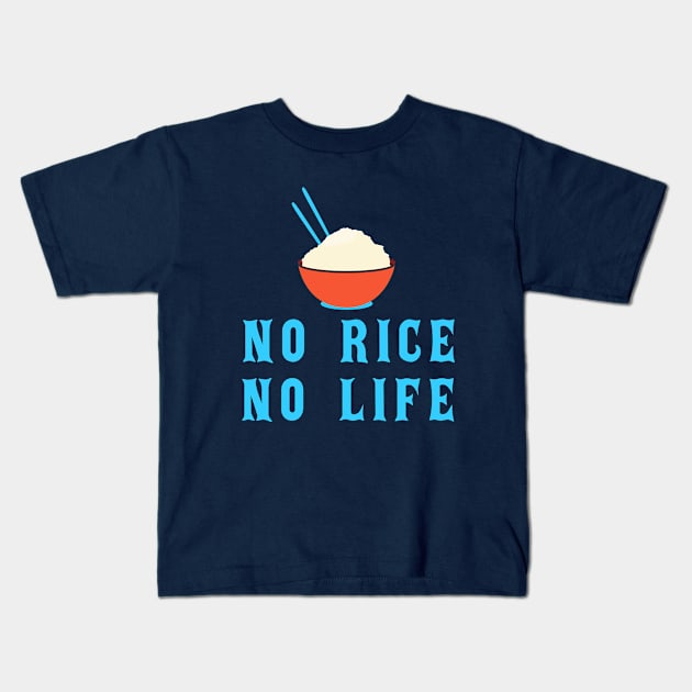 no rice no life Kids T-Shirt by loveshop